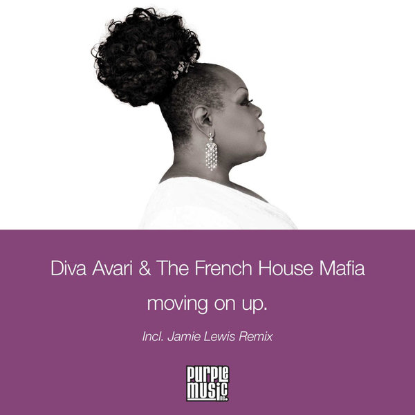 Diva Avari & The French House Mafia - Moving On Up on Purple Music Inc.