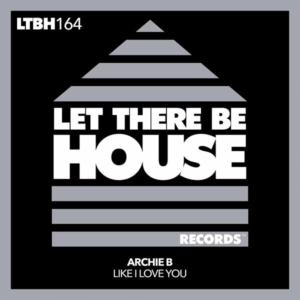 Archie B - Like I Love You on Let There Be House Records