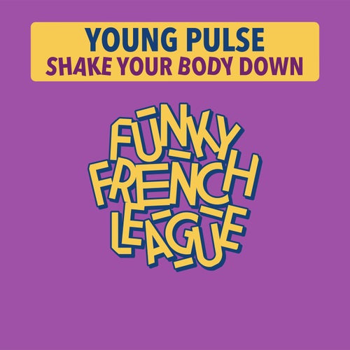 Young Pulse - Shake Your Body Down on Funky French League