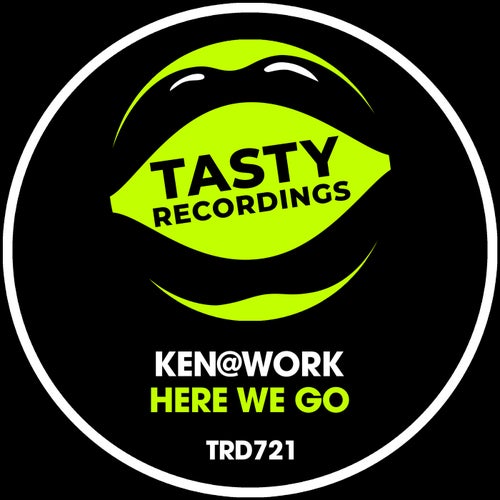 Ken@Work - Here We Go on Tasty Recordings