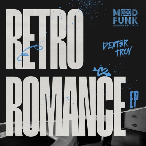Dexter Troy - Retro Romance EP on Mood Funk Records