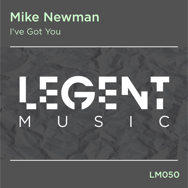 Mike Newman - I've Got You on Legent Music