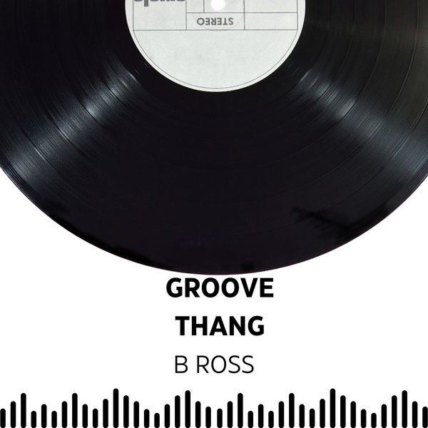B ROSS - GROOVE THANG on Access Records