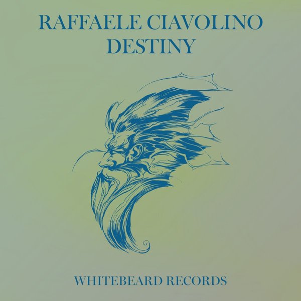 Raffaele Ciavolino - Destiny on Whitebeard Records