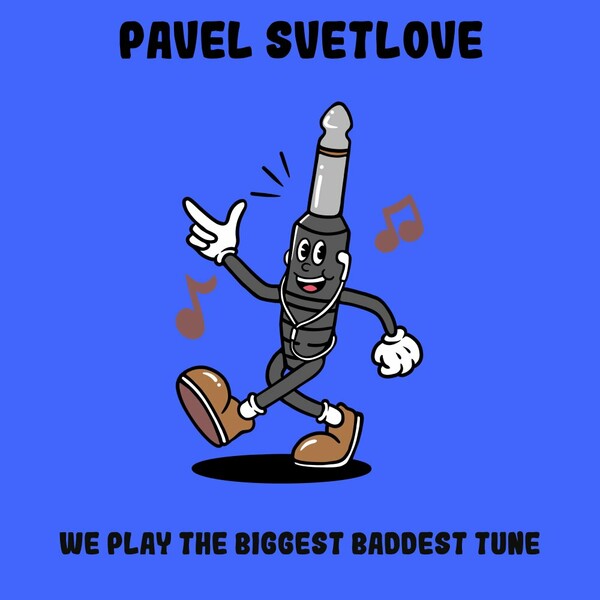 Pavel Svetlove - We Play The Biggest Baddest Tune on Monophony