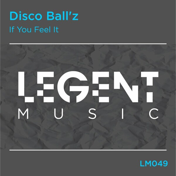 Disco Ball'z - If You Feel It on Legent Music