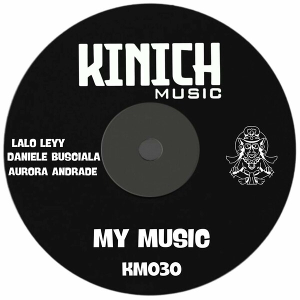 Lalo Leyy, Daniele Busciala, Aurora Andrade - My Music on KINICH music
