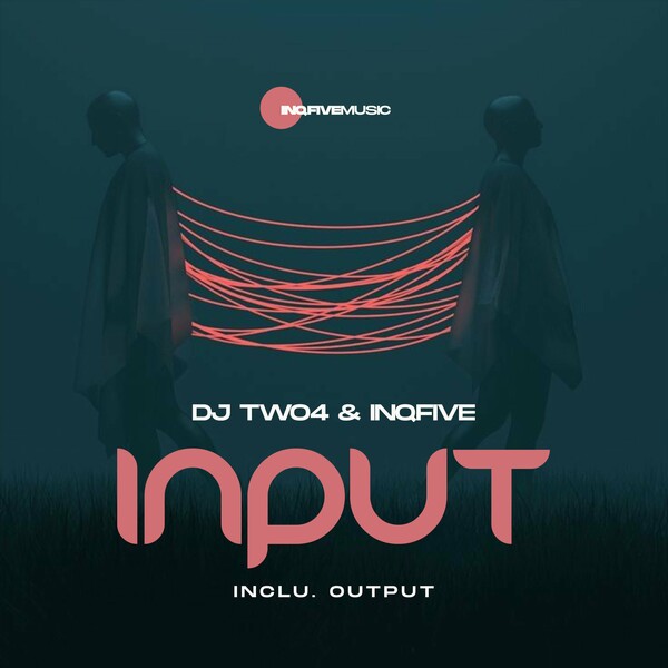 DJ Two4, InQfive, killotronix - Input (Inclu. Output) on InQfive