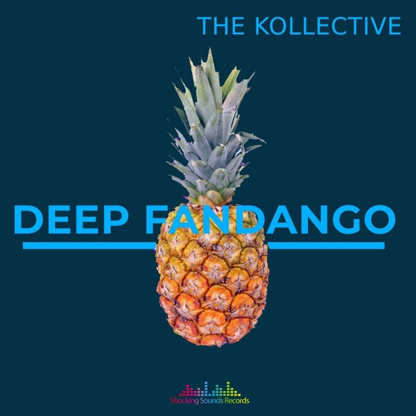 The Kollective - Deep Fanndango on Shocking Sounds Records