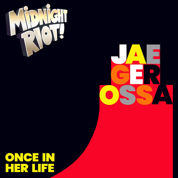 Jaegerossa - Once in Her Life on Midnight Riot