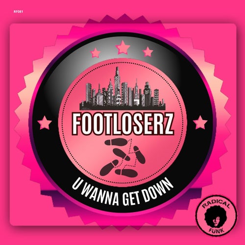 FootLoserz - U Wanna Get Down on Radical Funk