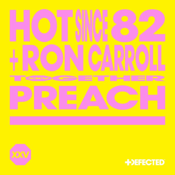 Hot Since 82, Ron Carroll - Preach on Defected