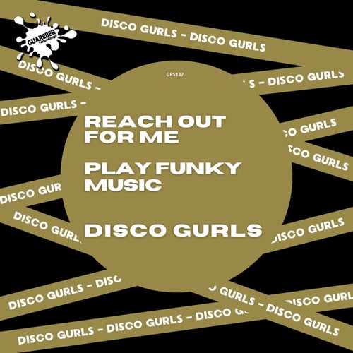 Disco Gurls - Reach Out For Me / Play Funky Music on Guareber Recordings