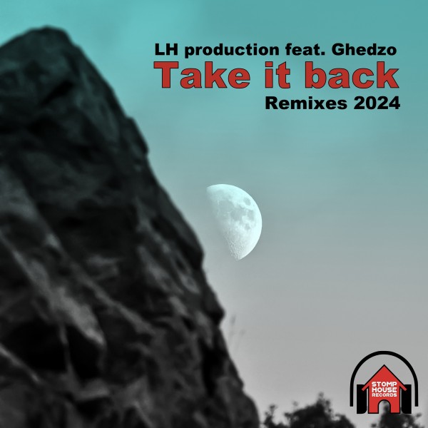 LH production, Ghedzo - Take It Back / Remixes 2024 on Stomp House Records