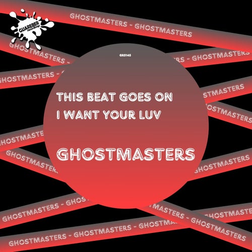 GhostMasters - This Beat Goes On / I Want Your Luv on Guareber Recordings