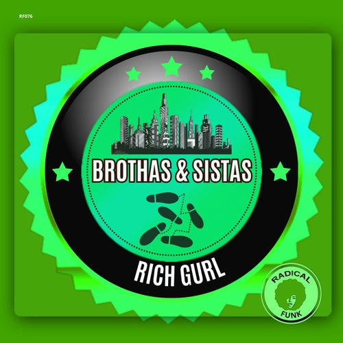 Brothas & Sistas - Rich Gurl on Radical Funk