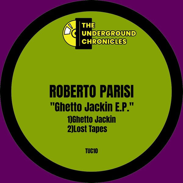 Roberto Parisi - Ghetto Jackin EP on The Underground Chronicles