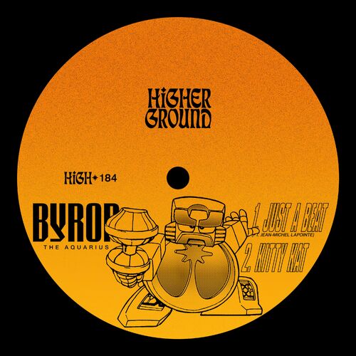 Byron The Aquarius - Just A Beat / Kitty Kat on Higher Ground