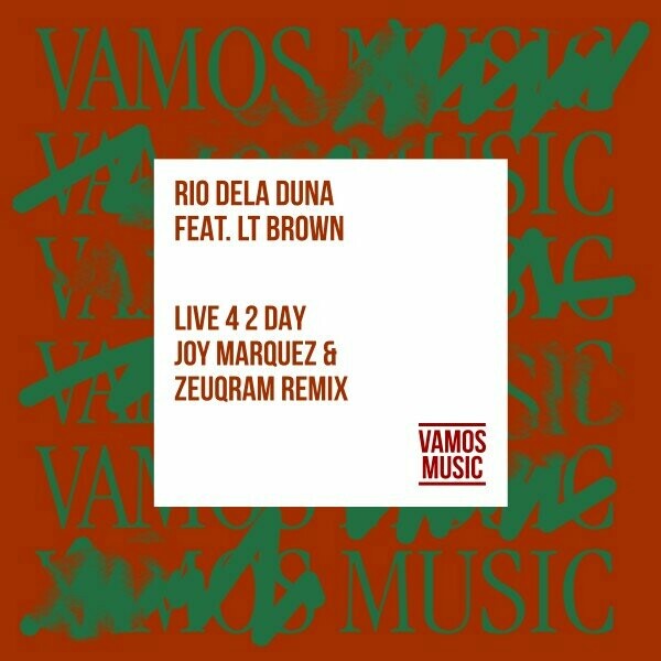 LT Brown, Rio Dela Duna - Live 4 2 Day (Joy Marquez & Zeuqram Remix) on Vamos Music