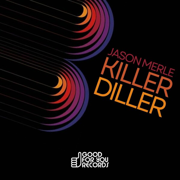 Jason Merle - Killer Diller on Good For You Records
