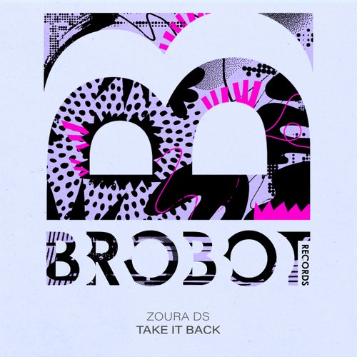 Zoura DS - Take It Back on Brobot Records
