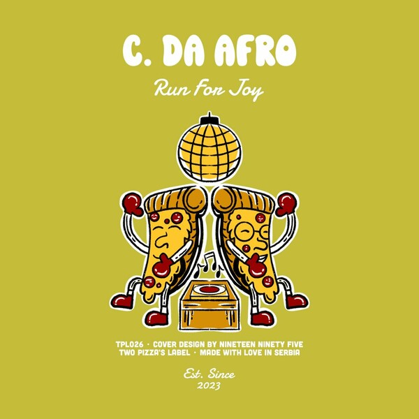 C. Da Afro - Run For Joy on Two Pizza's Label