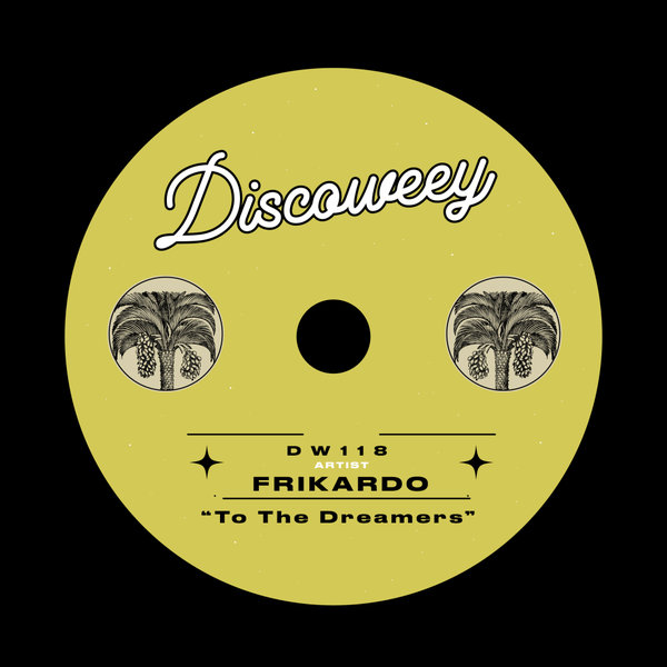 Frikardo - To The Dreamers on Discoweey