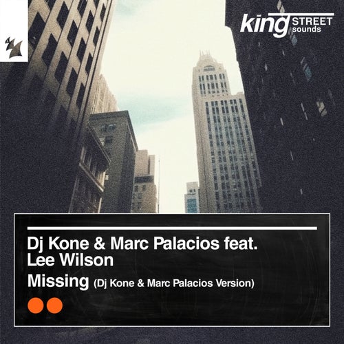 Lee Wilson, DJ Kone & Marc Palacios - Missing - Dj Kone & Marc Palacios Version on King Street Sounds