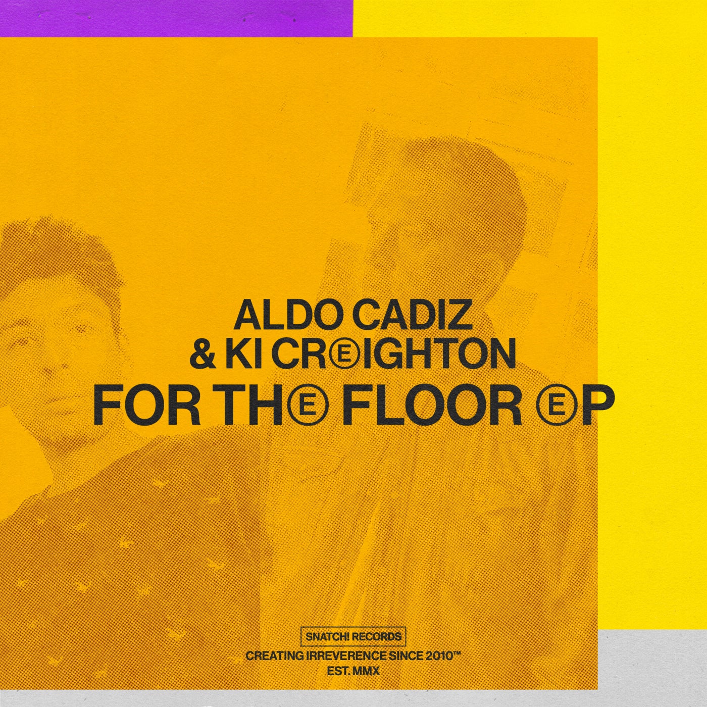 Aldo Cadiz, Ki Creighton - For The Floor EP on Snatch! Records