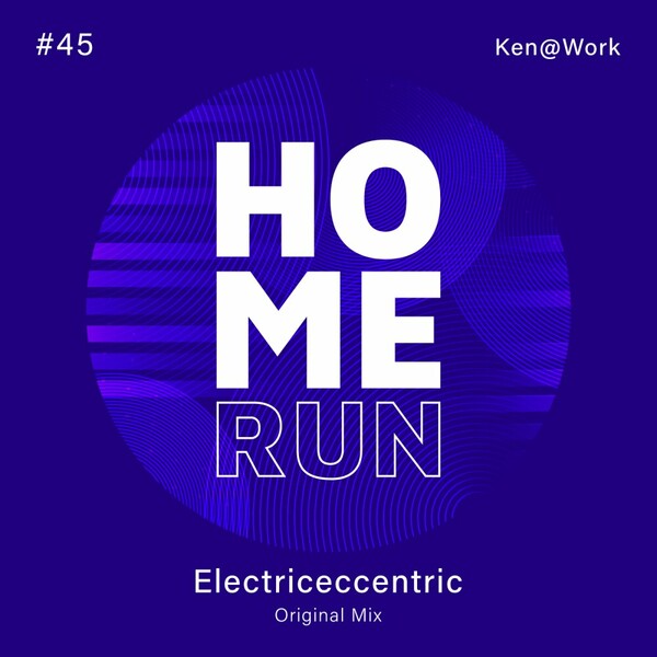 Ken@Work - Electriceccentric on Home Run