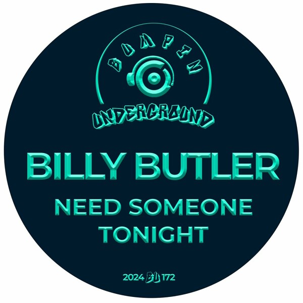 Billy Butler - Need Someone Tonight on Bumpin Underground Records