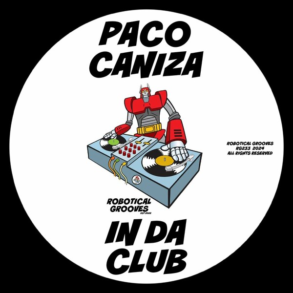 Paco Caniza - In Da Club on Robotical Grooves