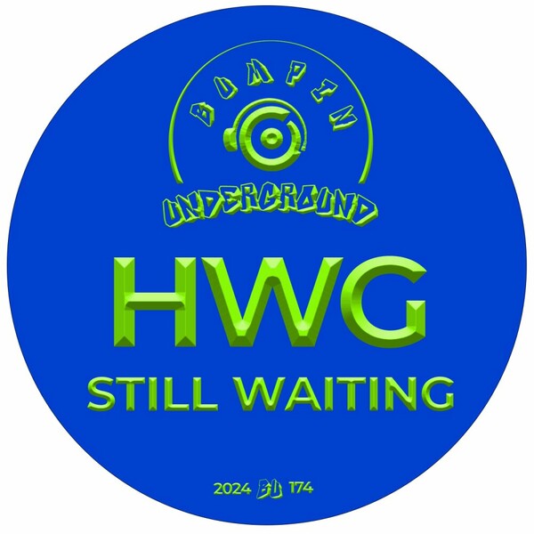 HWG - Still Waiting on Bumpin Underground Records