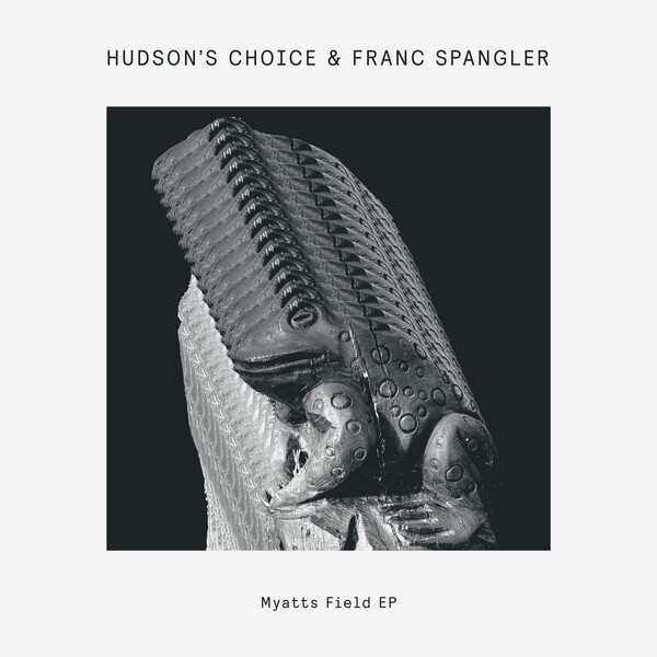 Franc Spangler, Hudson's Choice - Myatts Field EP on Delusions Of Grandeur