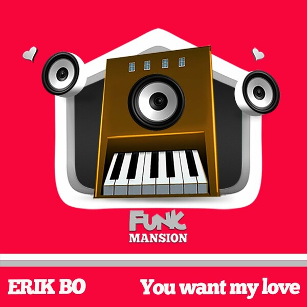 Erik Bo - You want my love on Funk Mansion