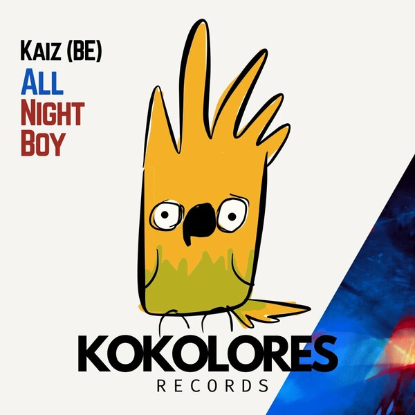 Kaiz (BE) - All Night Boy on Kokolores Records