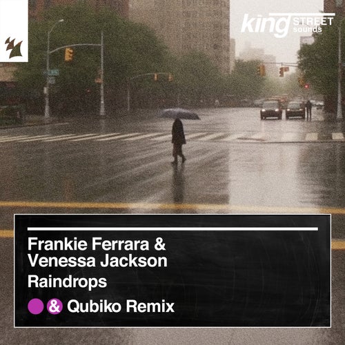 Venessa Jackson, Frankie Ferrara - Raindrops - Incl. Qubiko Remix on King Street Sounds