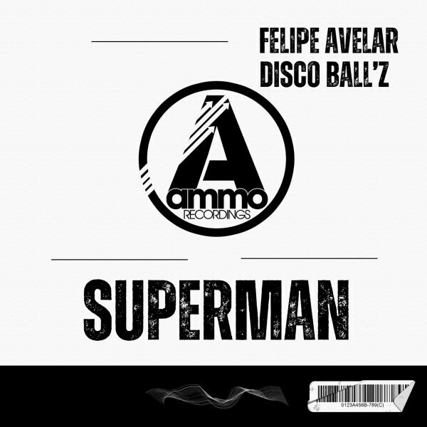 Felipe Avelar, Disco Ball'z - Superman on Ammo Recordings