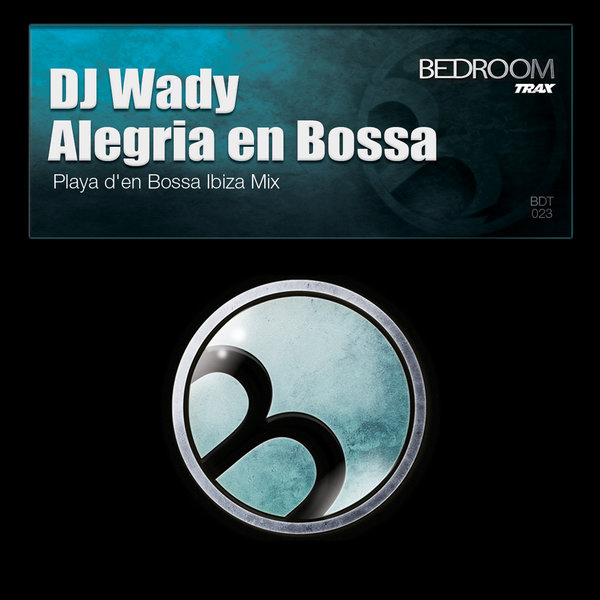 DJ Wady - Alegria En Bossa on Bedroom Trax
