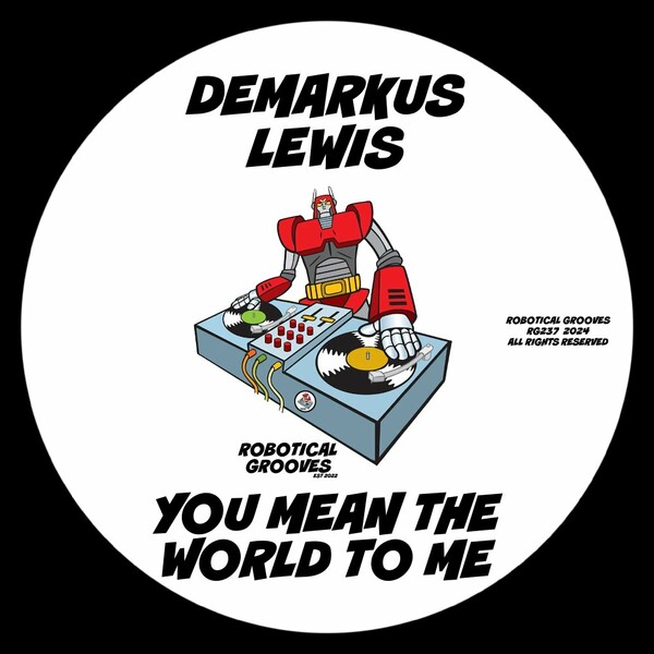 Demarkus Lewis - You Mean The World To Me on Robotical Grooves