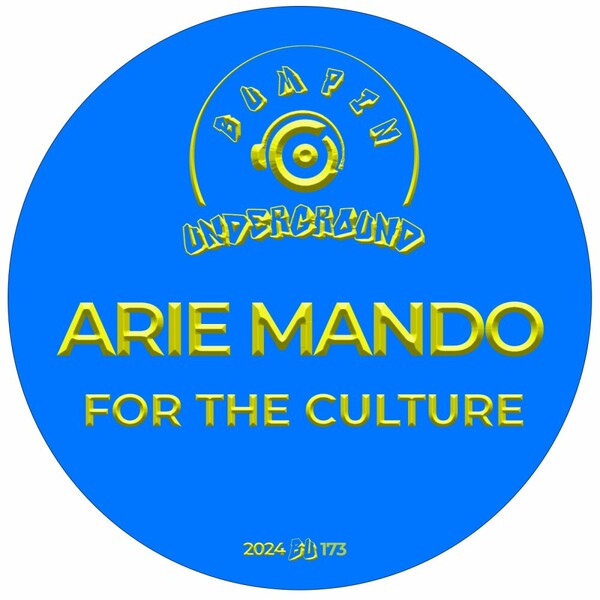 Arie Mando - For The Culture on Bumpin Underground Records