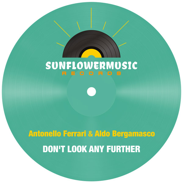 Antonello Ferrari and Aldo Bergamasco - Don't Look Any Further on Sunflowermusic Records