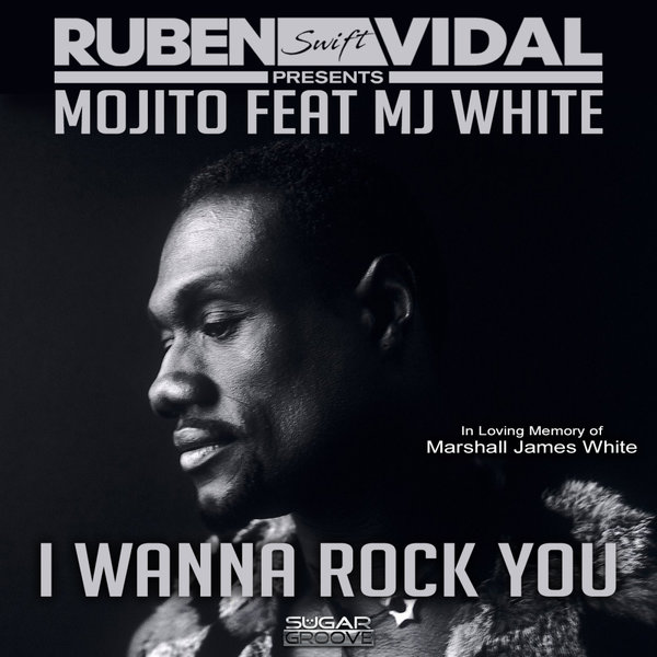 Mojito, MJ White - I wanna rock you on Sugar Groove