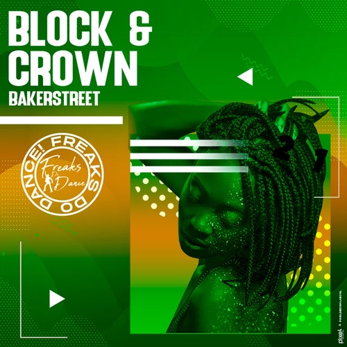Block & Crown - Bakerstreet on Freaks Do Dance