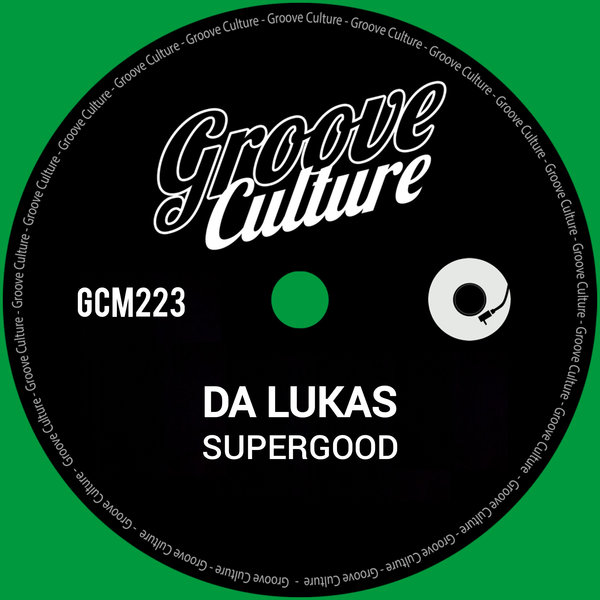 Da Lukas - Supergood on Groove Culture