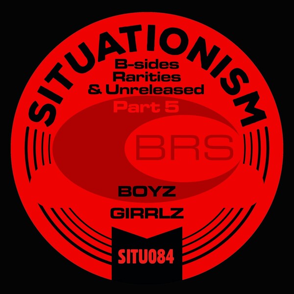BRS - B-Sides, Rarities & Unreleased, Pt. 5 on Situationism