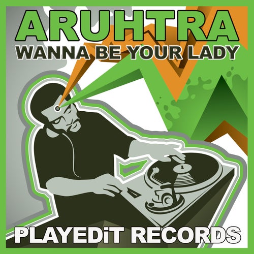 Aruhtra - Wanna Be Your Lady on PLAYEDiT Records