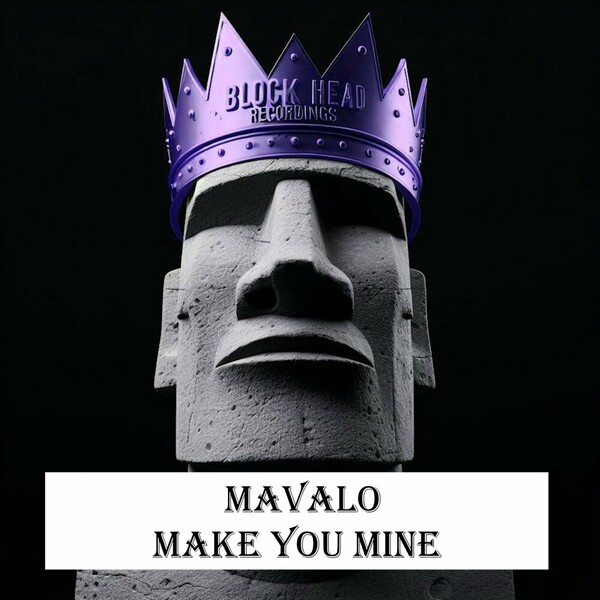 Mavalo - Make You Mine on Blockhead Recordings