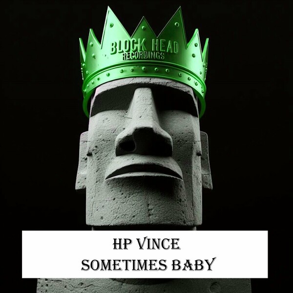 HP Vince - Sometimes Baby (2024) on Blockhead Recordings