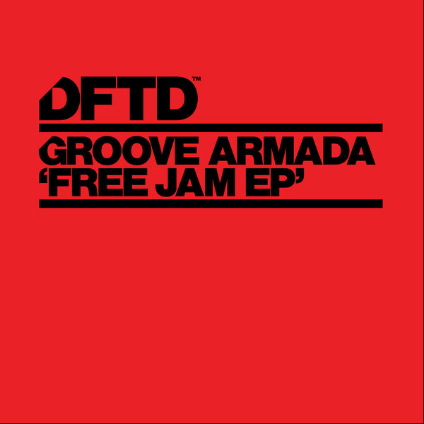 Groove Armada - Free Jam EP on DFTD